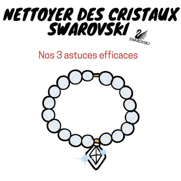 nos astuces pour nettoyer des cristaux Swarovski