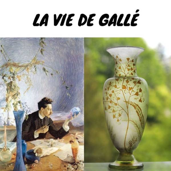 tout savoir sur la vie emile galle