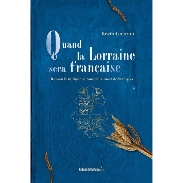 quand-la-lorraine-sera-francaise-Kevin-Gœuriot